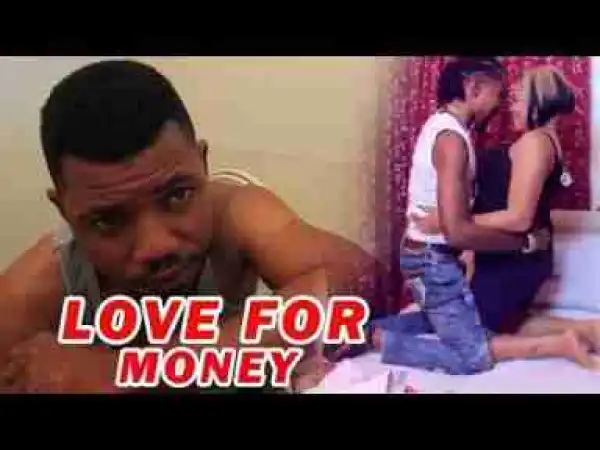 Video: Lates Nollywood Movies ::: Love for Money (Episode 1)